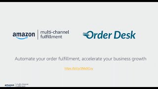 Manage your orders with Amazon MultiChannel Fulfillment and Order Desk [upl. by Bancroft]