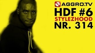 HDF  STYLEZHOOD  HALT DIE FRESSE 06 NR 314 OFFICIAL HD VERSION AGGROTV [upl. by Cornall]