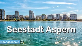 Seestadt Aspern  Nachgeschaut 🔍 [upl. by Aitenev]