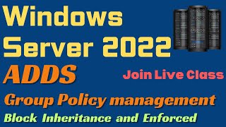 Configure Group Policy in Server 2022  What is work of Block Inheritance and Enforced [upl. by Macgregor]