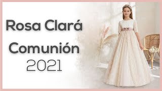 ROSA CLARÁ 2021 Vestidos de Comunión  CONOCE YA la nueva colección [upl. by Gaillard]