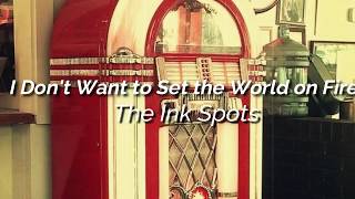 I Dont Want To Set The World On Fire  The Ink Spots  Lyrics EnglishSub Español [upl. by Edmea]