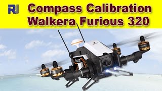 Compass Calibration of Walkera Furious 320 Quadcopter [upl. by Ludly]