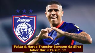 JOMTengok Fakta amp Harga Transfer Bergson da Silva Johor Darul Tazim FC [upl. by Zurc]