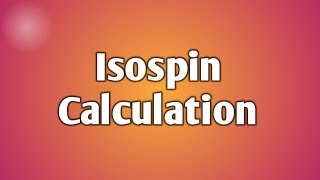 Elementary Particle Physics Lecture 2 Calculation of Isospin [upl. by Forest]