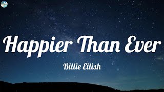 Billie Eilish  Happier Than Ever Lyrics [upl. by Elletsirk]