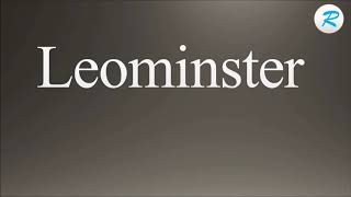 How to pronounce Leominster [upl. by Alim]