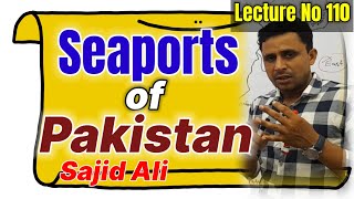 Lecture No110  Seaports of Pakistan  Learn with Sajid Ali [upl. by Ecar]