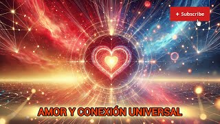 El Amor y la Conexión Universal 🌟 CONEXIONES ENERGÉTICAS [upl. by Etam267]