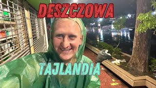 Tajlandia🇹🇭 Deszcz nie Odpuszcza⛈️☔️ [upl. by Nylacaj]