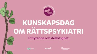 Kunskapsdag om rättspsykiatri – inflytande och delaktighet [upl. by Kala867]