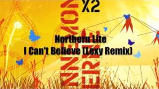 Northern Lite  I Cant Believe Lexy Remix  SMS X2 [upl. by Eentruok]