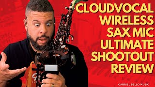 All CloudVocal Wireless Sax Mic Shootout  The Ultimate Review  Gabriel Bello Music [upl. by Narra]