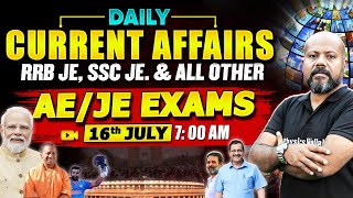 16 July 2024 Current Affairs SSC JE RRB JE amp AEJE Exams Current Affairs  Daily Current Affairs [upl. by Nomahs]