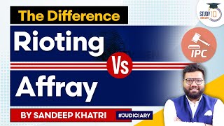 Rioting Vs Affray  The Differences  IPC  StudyIQ Judiciary  CPC [upl. by Afaw217]