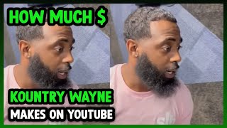 How Much Kountry Wayne Get paid From YouTube [upl. by Baruch970]