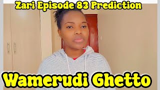 ZARI EPISODE 83 WEDNESDAY 20th PREDICTIONLOLA NA BIEN WANATESEKA HUKO GHETTO [upl. by Etnoed]