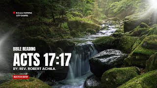 BIBLE READING ACTS 1717 BY REV ROBERT ACHILA [upl. by Yniffit]