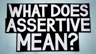 What Does Assertive Mean [upl. by Fritts]