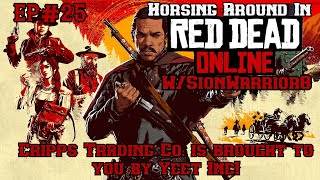 Horsing Around in RDO w SionWarrior8 Ep25 Cripps Trading Co Brought to you by Yeet Inc [upl. by Airotnahs]