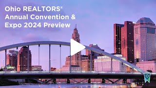 Ohio REALTORS® 2024 Annual Convention amp EXPO Preview [upl. by Yelsew333]