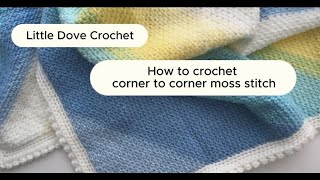 How to Crochet Corner to Corner C2C Moss StitchLittleDoveCrochet [upl. by Eesyak]