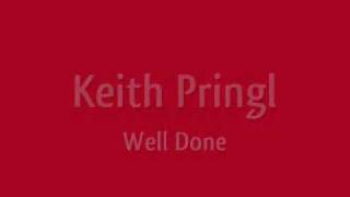 Keith Pringle  Well Done [upl. by Bullock]