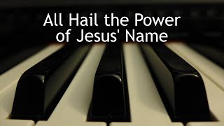 All Hail the Power of Jesus Name  piano instrumental hymn with lyrics [upl. by Gildas]