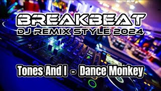 DJ BREAKBEAT TONES AND I  DANCE MONKEY  DJ REMIX STYLE 2024 ✈️ [upl. by Yhtommit233]