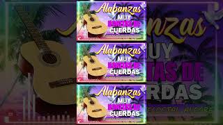 18 Alabanzas Cristianas Con Guitarra  GUITARRA PENTECOSTAL MUSICA CRISTIANA DE CUERDA [upl. by Ajnek]