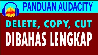 BELAJAR AUDACITY PART 6  MENGHAPUS MENYALIN DAN MEMINDAH AUDIO  DIBAHAS LENGKAP [upl. by Oynotna153]