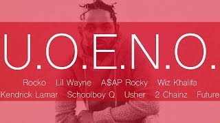 UOENO ft Lil Wayne AAP Rocky Wiz Khalifa Kendrick Lamar Schoolboy Q Usher 2 Chainz Future [upl. by Esineg]