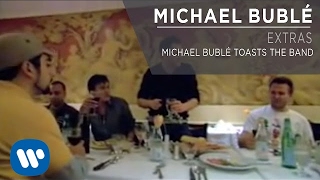 Michael Bublé Toasts The Band Extra [upl. by Uase]