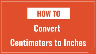 How to Convert Centimeters to Inches and Inches to Centimeters [upl. by Ahsata]