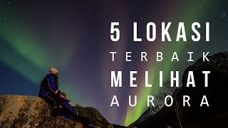 LOKASI TERBAIK UNTUK MELIHAT AURORA [upl. by Kitchen]