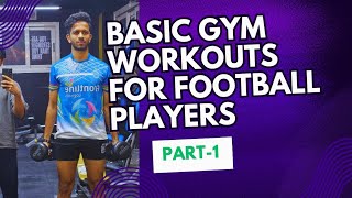 Basic Gym workouts for Football players  Effective gym Training Strength workouts💪 Part1 [upl. by Boar]