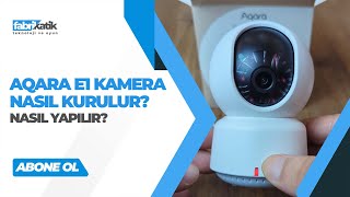 Aqara E1 Kamera Nasıl Kurulur  aqara aqarae1 [upl. by Meluhs907]