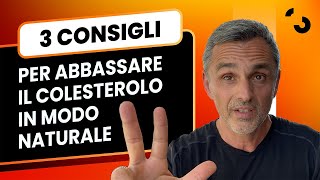 3 consigli per abbassare il colesterolo in modo naturale  Filippo Ongaro [upl. by Aneelak]