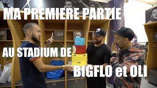 MA PREMIERE PARTIE AU STADIUM DE BIGFLO et OLI [upl. by Dougall641]