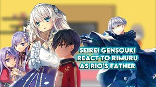 Seirei Gensouki react to Rimuru as Rio’s father Gacha reaction AU ship Rimuru x Ayame [upl. by Irneh]