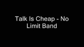 Talk Is Cheap  No Limit Band [upl. by Aisined968]