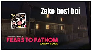 Fears to Fathom Carson House We be Fathoming these Fears [upl. by Rorrys]