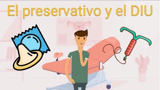 El preservativo y el DIU  Métodos anticonceptivos [upl. by Adnauqaj851]