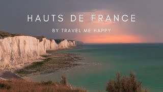 HAUTS DE FRANCE  les meilleurs moments du voyage [upl. by Kloman794]