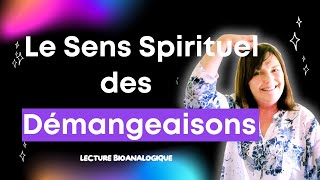 Le SENS SPIRITUEL des DÉMANGEAISONS  Le message des démangeaisons [upl. by Chuipek806]