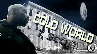 T SCOTT COLD WORLD prodby block muzik beatz [upl. by Nodle57]