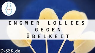 Rezept Ingwer Lollies gegen Übelkeit in der Schwangerschaft [upl. by Marlee]