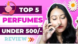 NEW Top 5 perfumes under 500 in 2024 Must have fragrances for Women [upl. by Ymrej]