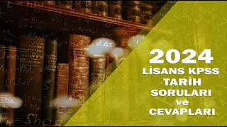 2024 KPSS LİSANS TARİH SORULARI VE CEVAPLARI [upl. by Kreiker]