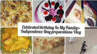 Celebrated Birthday In My FamilyIndependence Day Preparations Vlog [upl. by Ydnat]